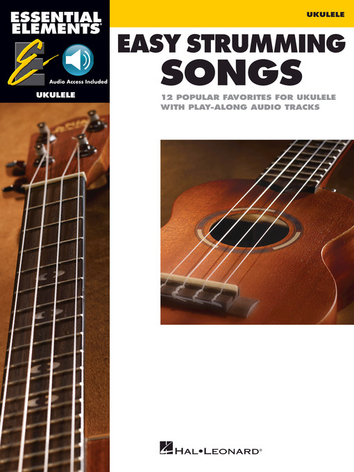 Title details for Essential Elements Ukulele--Easy Strumming Songs by Hal Leonard Corp. - Available